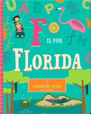 F is for Florida: A Sunshine State ABC Primer