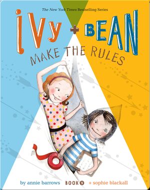Ivy + Bean Make the Rules (Book 9)