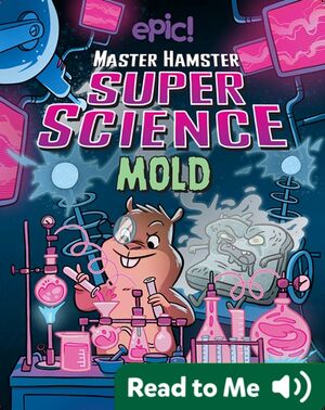 Master Hamster Super Science: Mold
