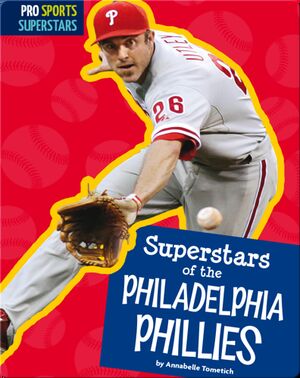 Superstars Of The Philadelphia Phillies