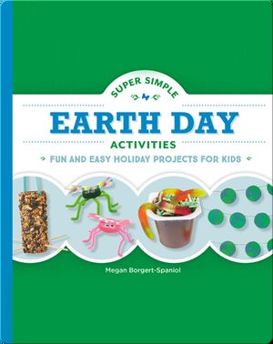 Super Simple Earth Day Activities: Fun and Easy Holiday Projects for Kids