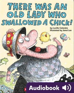 There Was An Old Lady Who Swallowed A Chick