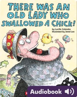 There Was An Old Lady Who Swallowed A Chick