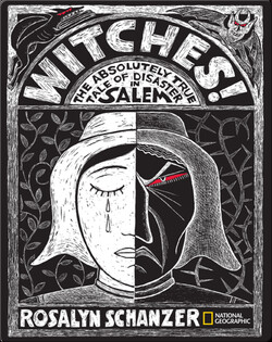 Witches: The Absolutely True Tale of Disaster in Salem