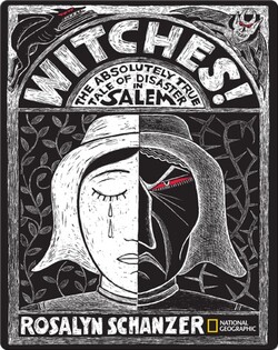 Witches: The Absolutely True Tale of Disaster in Salem