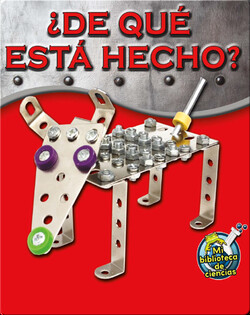 ¿De qué está hecho? (What Is It Made Of?)