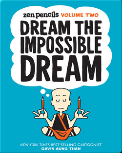 Zen Pencils Volume Two: Dream the Impossible Dream