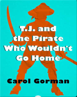 T.J. and the Pirate Who Wouldn't Go Home