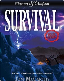 Survival: Real Tales of Endurance in the Face of Disaster