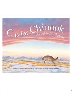 C is for Chinook: An Alberta Alphabet