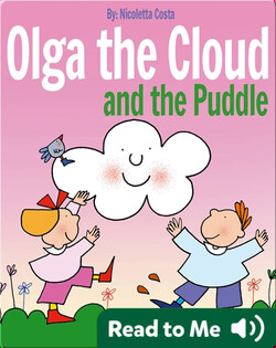 Olga the Cloud and the Puddle