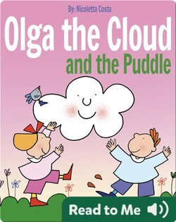 Olga the Cloud and the Puddle