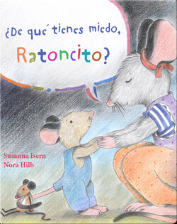 ¿De qué tienes miedo ratoncito?