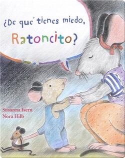 ¿De qué tienes miedo ratoncito?