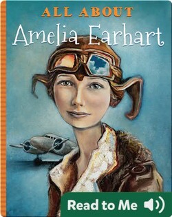 All About Amelia Earhart