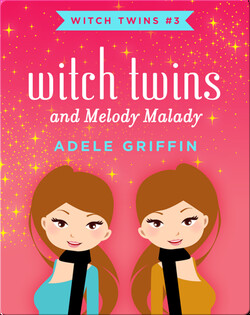 Witch Twins and Melody Malady