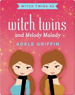 Witch Twins and Melody Malady
