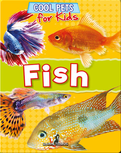 Cool Pets for Kids: Fish