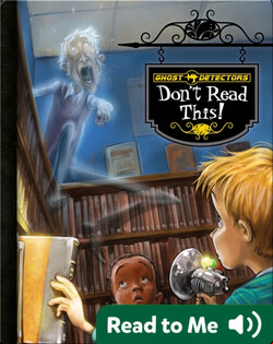 Ghost Detectors Book 6: Don't Read This!