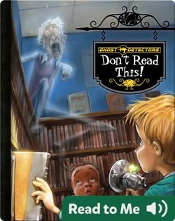 Ghost Detectors Book 6: Don't Read This!