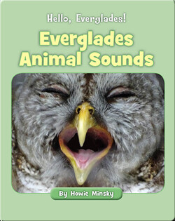 Hello, Everglades!: Everglades Animal Sounds