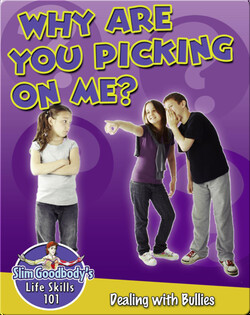 Why are you Picking on me?: Dealing with Bullies