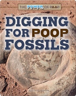 The Power of Poop: Digging for Poop Fossils
