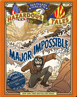 Major Impossible (Nathan Hale's Hazardous Tales #9): A Grand Canyon Tale