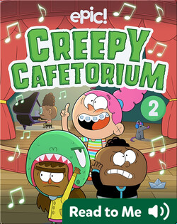 Creepy Cafetorium Book 2: The Never-Ending Song