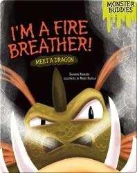 I'm a Fire Breather!: Meet a Dragon
