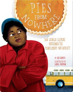 Pies from Nowhere: How Georgia Gilmore Sustained the Montgomery Bus Boycott