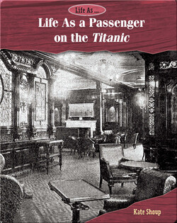 Life As a Passenger on the Titanic