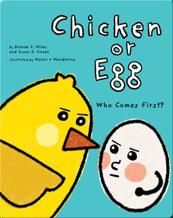 Chicken or Egg: Who Comes First?