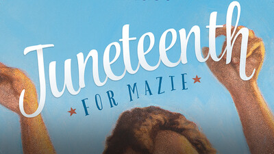Juneteenth for Mazie