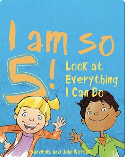 I Am so 5!: Look at Everything I Can Do