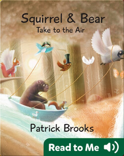 Squirrel & Bear Take to the Air