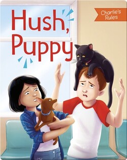 Charlie's Rules: Hush, Puppy