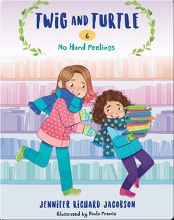 Twig and Turtle Book 6: No Hard Feelings