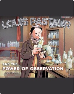 Louis Pasteur and the Power of Observation