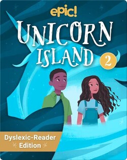 Unicorn Island, Dyslexic Reader Edition: Book 2