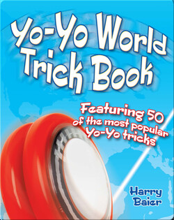 Yo-Yo World Trick Book: Featuring 50 of the Most Popular Yo-Yo Tricks