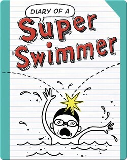 Diary of a Super Swimmer