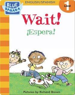 Wait! (¡Espera!)