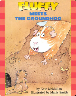 Fluffy Meets The Groundhog