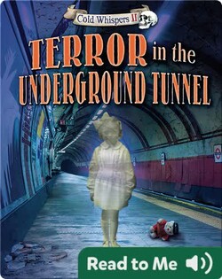 Terror in the Underground Tunnel