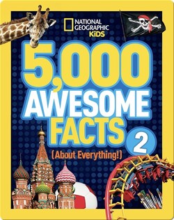 5,000 Awesome Facts (About Everything!) 2