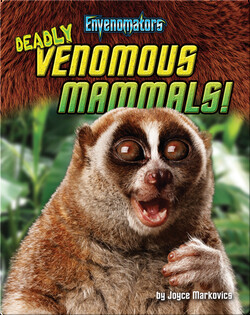 Deadly Venomous Mammals!
