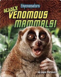 Deadly Venomous Mammals!