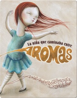 La niña que caminaba entre aromas