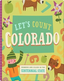 Let's Count Colorado: Numbers and Colors in the Centennial State